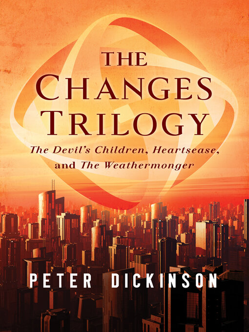 Title details for The Changes Trilogy by Peter Dickinson - Available